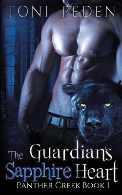 The Guardian's Sapphire Heart: Panther Creek Book 1 by Toni Peden