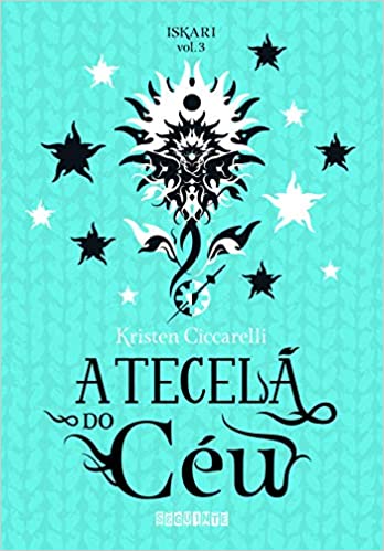 A Tecelã do Céu by Kristen Ciccarelli