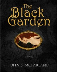 The Black Garden by John S. McFarland