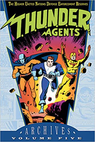 T.H.U.N.D.E.R. Agents Archives, Vol. 5 by Bill Schelly, Steve Skeates, Wallace Wood