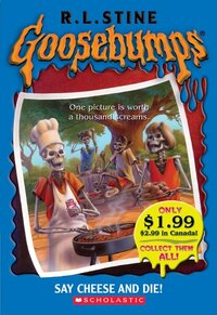 Say Cheese and Die! (Goosebumps, #4) by R.L. Stine