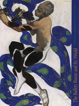 The Ballets Russes and Its World by Lynn Garafola, Nancy Baer, Nancy Van Norman Baer