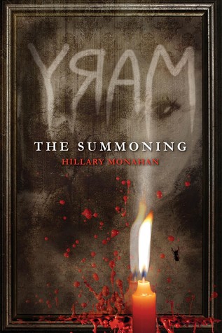 Bloody Mary, Book 1 Mary: The Summoning by Hillary Monahan