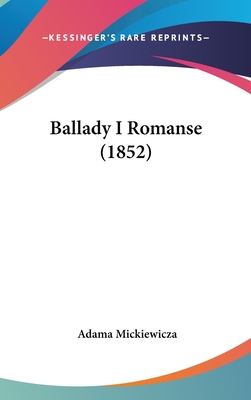 Ballady I Romanse (1852) by Adama Mickiewicza