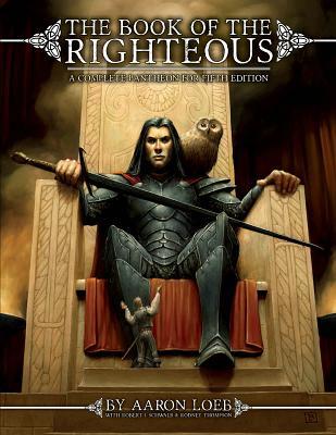 Book of the Righteous 5e by Rodney Thompson, Aaron Loeb, Brian Despain, Robert J Schwalb
