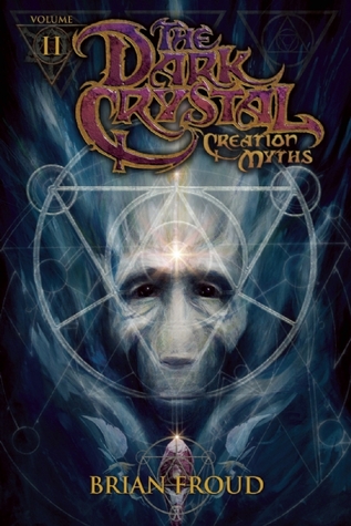 Jim Henson's The Dark Crystal: Creation Myths, Volume 2 by Joshua Dysart, Lizzy John, Alex Sheikman, Brian Froud
