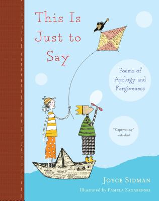 This Is Just to Say: Poems of Apology and Forgiveness by Joyce Sidman