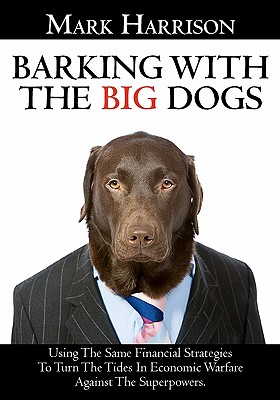 Barking With The Big Dogs by Mark Harrison