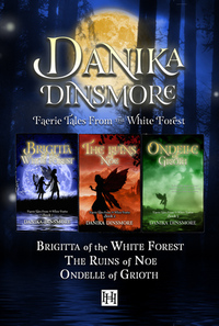 Faerie Tales from the White Forest Omnibus by Danika Dinsmore