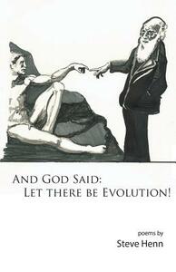 And God Said: Let There Be Evolution! by Steve Henn