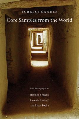 Core Samples from the World by Forrest Gander
