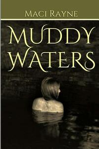 Muddy Waters by Maci Rayne