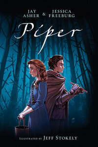 Piper by Jay Asher, Jeff Stokely, Jessica Freeburg
