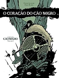 O Coração do Cão Negro (Contos do Cão Negro) by Cesar Alcázar, Fred Rubim