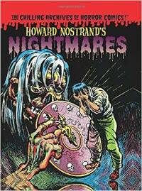 Howard Nostrand's Nightmares (Chilling Archives of Horror Comics!) by Howard Nostrand, Various