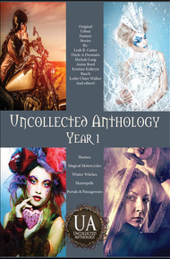 Uncollected Anthology: Year 1 by Leah R. Cutter, Annie Reed, Dayle A Dermatis