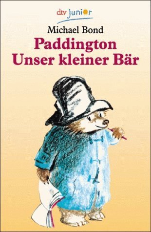 Paddington - Unser kleiner Bär by Michael Bond
