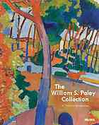 The William S. Paley Collection: A Taste for Modernism by Richard E. Oldenburg, Matthew Armstrong, William Rubin