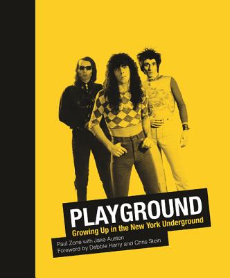 Playground: Growing Up in the New York Underground by Paul Zone, Jake Austen