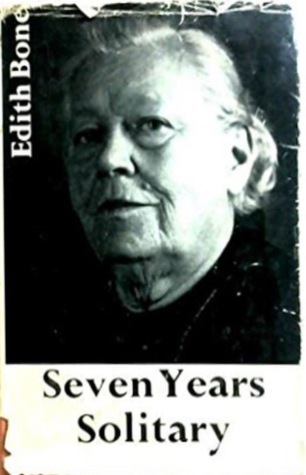 Seven Years Solitary by Edith Bone