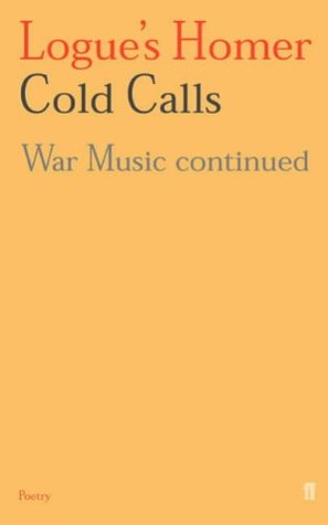 Cold Calls: War Music Continued by Christopher Logue