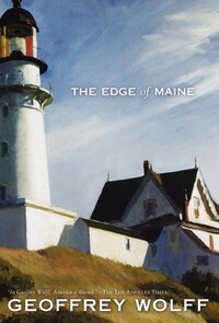 Edge of Maine by Geoffrey Wolff