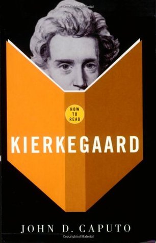 How to Read Kierkegaard by John D. Caputo