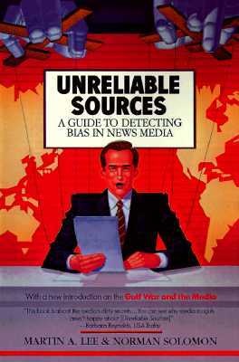 Unreliable Sources by Martin A. Lee
