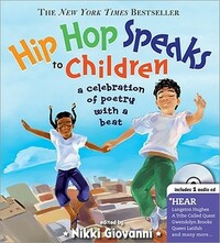 Hip Hop Speaks to Children: A Celebration of Poetry with a Beat by Michele Noiset, Kristen Balouch, Nikki Giovanni