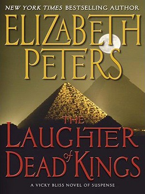 The Laughter of Dead Kings: A Vicky Bliss Novel of Suspense by Elizabeth Peters