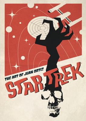 Star Trek: The Art of Juan Ortiz by Juan Oritz