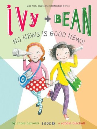 Ivy and Bean: No News Is Good News by Sophie Blackall, Annie Barrows