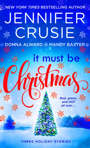 It Must Be Christmas: Three Holiday Stories by Mandy Baxter, Donna Alward, Jennifer Crusie