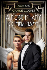 A Rose By Any Other Name by Charlie Cochet