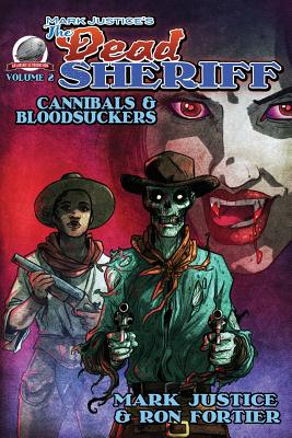Mark Justice's the Dead Sheriff Cannibals and Bloodsuckers by Mark Justice, Ron Fortier