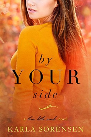 By Your Side by Karla Sorensen