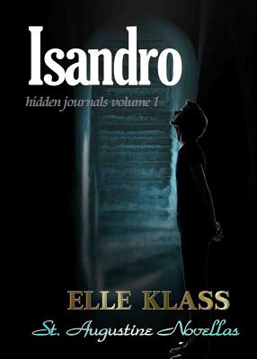 Isandro: A St. Augustine Novella by Elle Klass