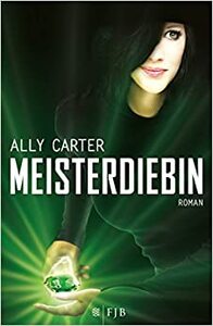 Meisterdiebin by Ally Carter