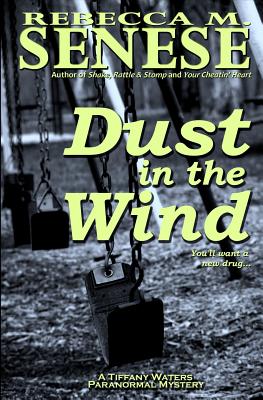 Dust in the Wind: A Tiffany Waters Paranormal Mystery by Rebecca M. Senese
