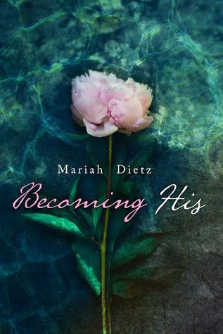 Becoming His by Mariah Dietz