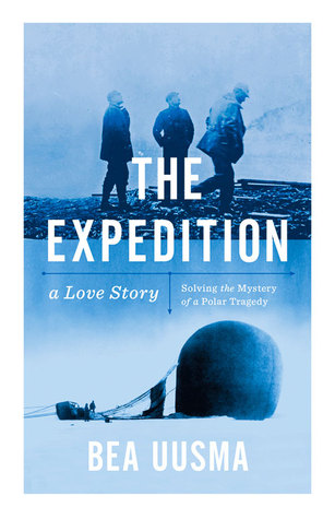 The expedition. a love story : solving the mystery of a polar tragedy by Agnes Broomé, Bea Uusma