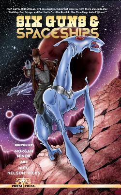 Six Guns and Spaceships by Joel Jenkins, Robbie Lizhini, Philip Athans