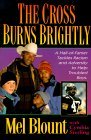The Cross Burns Brightly: A Hall-Of-Famer Tackles Racism and Adversity to Help Troubles Boys by Mel Blount, Cynthia Sterling