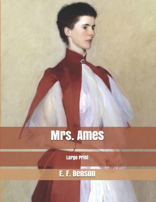 Mrs. Ames: Large Print by E.F. Benson