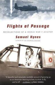 Flights of Passage: Recollections of a World War II Aviator by Samuel Hynes