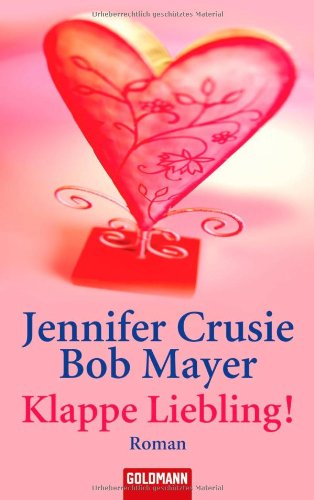 Klappe, Liebling! by Bob Mayer, Jennifer Crusie
