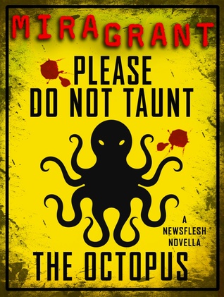 Please Do Not Taunt the Octopus by Mira Grant