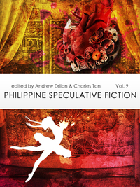 Philippine Speculative Fiction Volume 9 by Andrew Drilon, Charles A. Tan
