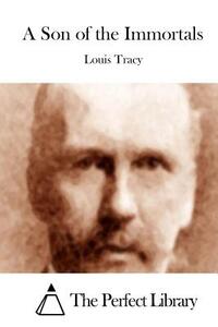 A Son of the Immortals by Louis Tracy