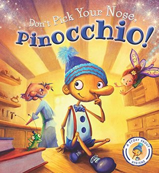 Fairytales Gone Wrong: Don't Pick Your Nose, Pinocchio!: A Story About Hygiene by Neil Price, Steve Smallman